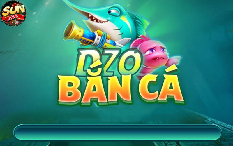 Zo bắn cá – Game bắn cá thịnh hành nhất hiện nay