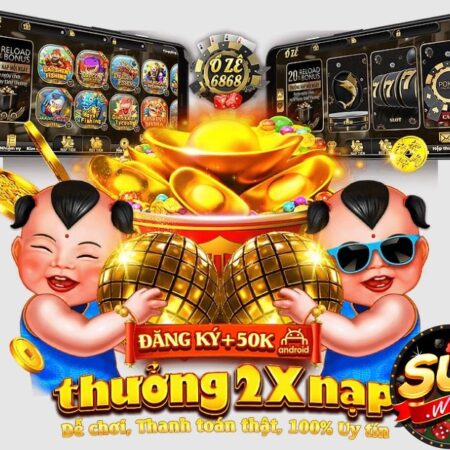 Review chi tiết cổng game đổi thưởng Ố zề 6868