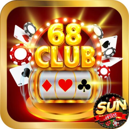 68Club – Cổng game bài đẳng cấp thời thượng tại Việt Nam