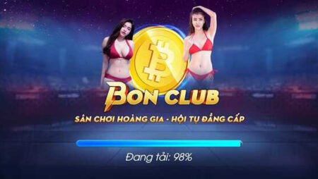 Bon club –  Cổng game uy tín, chơi chắc chắn lên TOP