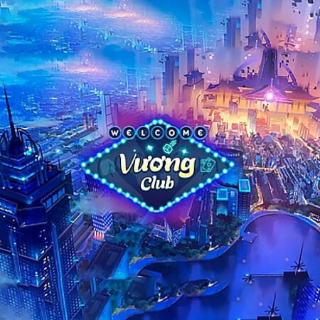 VuongClub – Cổng game đổi thưởng đáng chơi nhất hiện nay