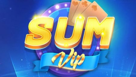 Sumvip – Cổng game đổi thưởng đình đám Việt Nam